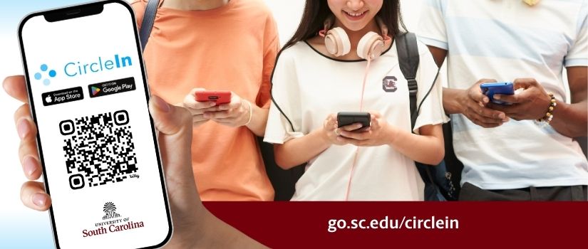 CircleIn Interest Form Are you using the CircleIn app? We want to hear about your experience! (go.sc.edu/circlein)